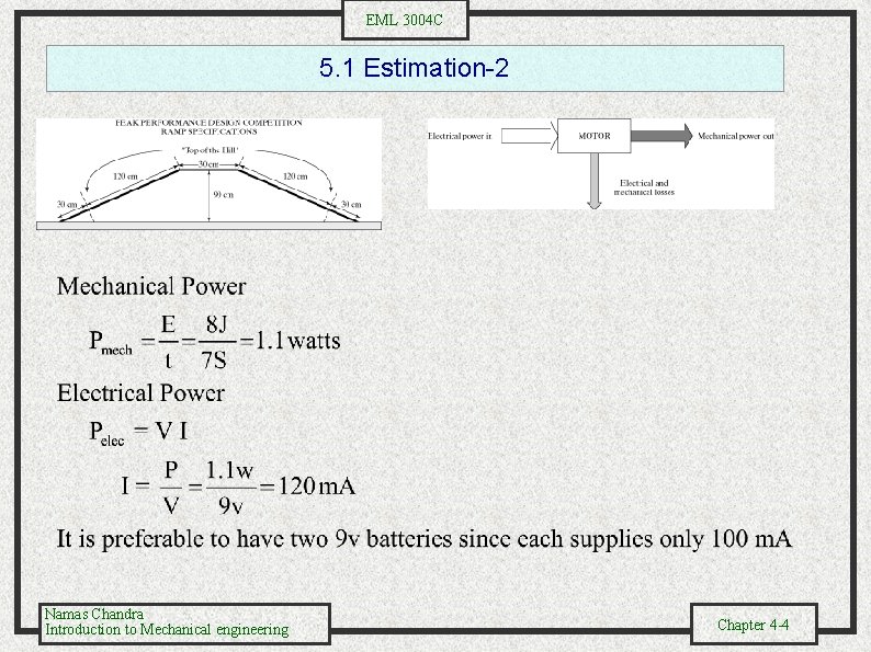 EML 3004 C 5. 1 Estimation-2 Namas Chandra Introduction to Mechanical engineering Chapter 4