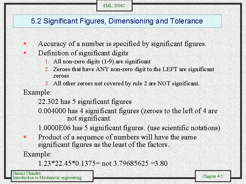 EML 3004 C 5. 2 Significant Figures, Dimensioning and Tolerance § § Accuracy of