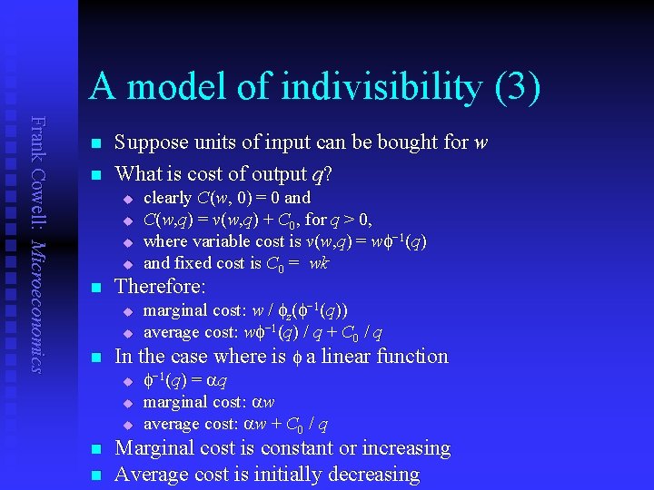 A model of indivisibility (3) Frank Cowell: Microeconomics n n Suppose units of input