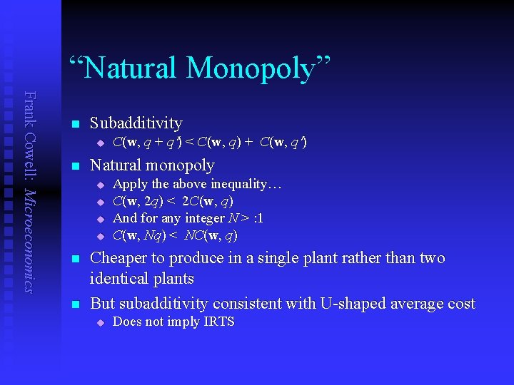 “Natural Monopoly” Frank Cowell: Microeconomics n Subadditivity u n Natural monopoly u u n