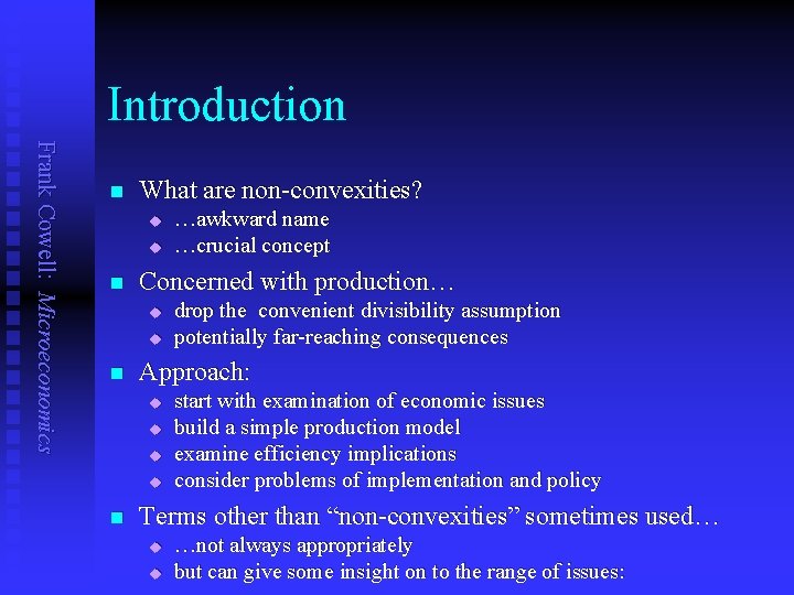 Introduction Frank Cowell: Microeconomics n What are non-convexities? u u n Concerned with production…