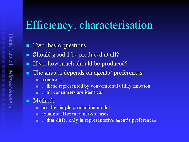 Efficiency: characterisation Frank Cowell: Microeconomics n n Two basic questions: Should good 1 be