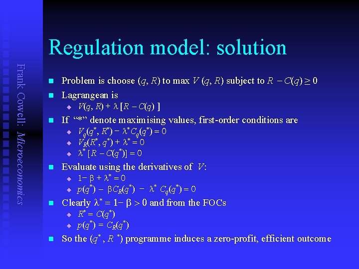 Regulation model: solution Frank Cowell: Microeconomics n n n Problem is choose (q, R)