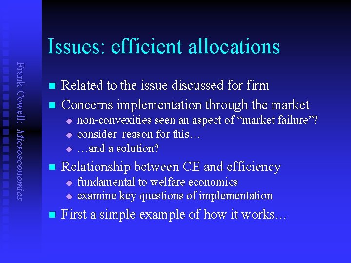 Issues: efficient allocations Frank Cowell: Microeconomics n n Related to the issue discussed for