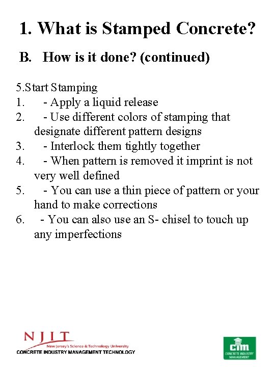 1. What is Stamped Concrete? B. How is it done? (continued) 5. Start Stamping