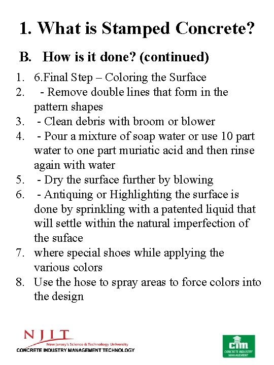1. What is Stamped Concrete? B. How is it done? (continued) 1. 6. Final