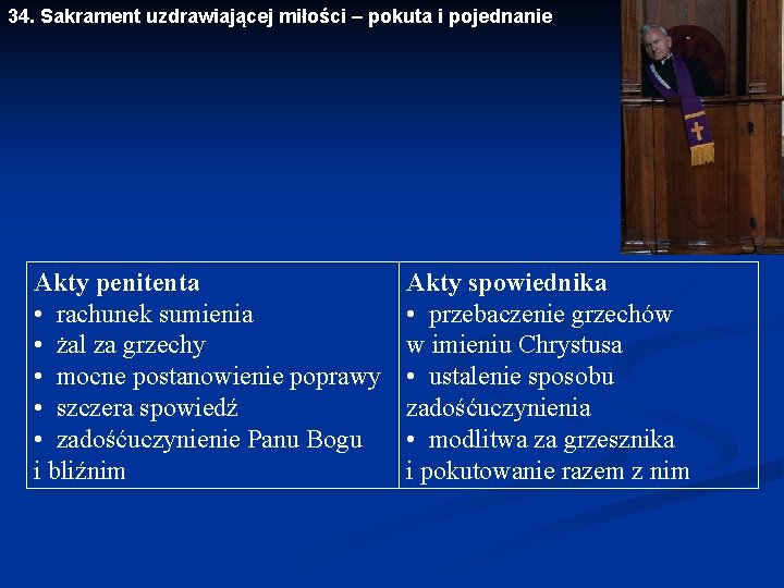 34. Sakrament uzdrawiającej miłości – pokuta i pojednanie Akty penitenta • rachunek sumienia •