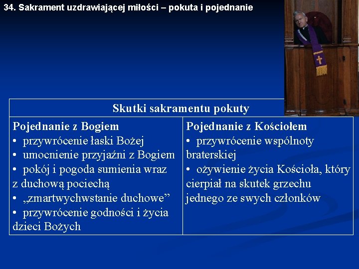 34. Sakrament uzdrawiającej miłości – pokuta i pojednanie Skutki sakramentu pokuty Pojednanie z Bogiem