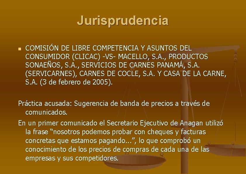 Jurisprudencia COMISIÓN DE LIBRE COMPETENCIA Y ASUNTOS DEL CONSUMIDOR (CLICAC) -VS- MACELLO, S. A.