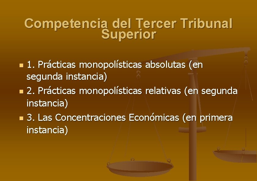 Competencia del Tercer Tribunal Superior 1. Prácticas monopolísticas absolutas (en segunda instancia) 2. Prácticas