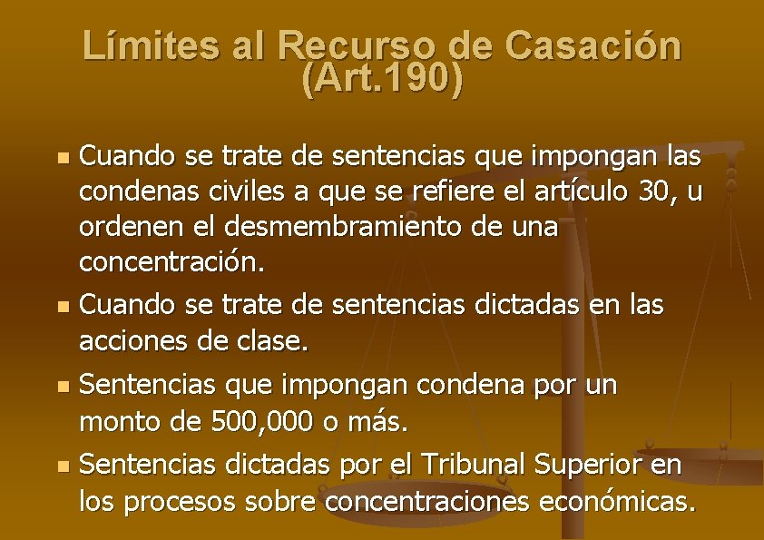 Límites al Recurso de Casación (Art. 190) Cuando se trate de sentencias que impongan