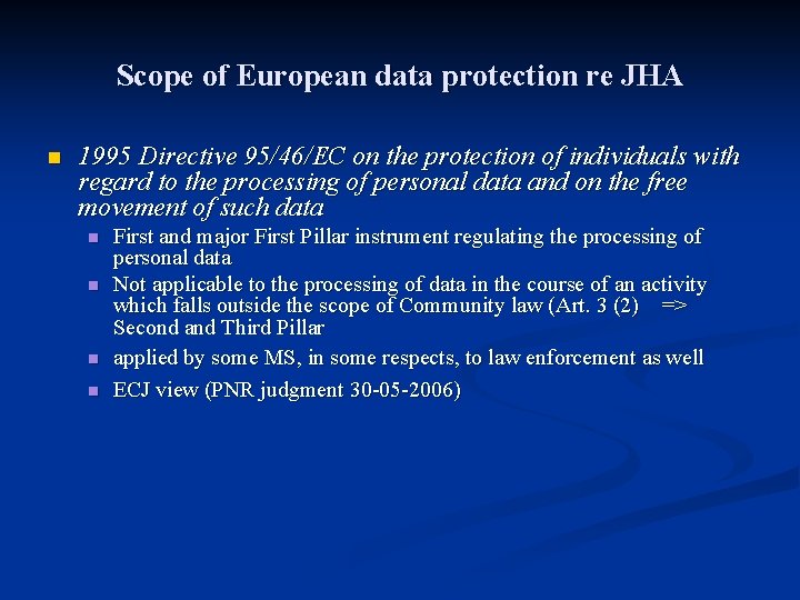 Scope of European data protection re JHA n 1995 Directive 95/46/EC on the protection