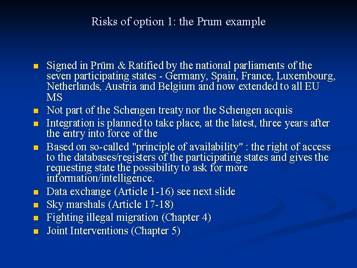 Risks of option 1: the Prum example n n n n Signed in Prüm