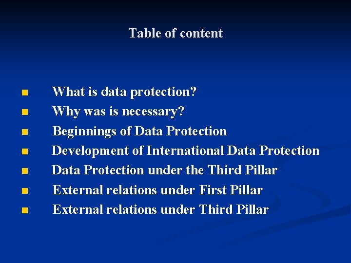 Table of content n n n n What is data protection? Why was is