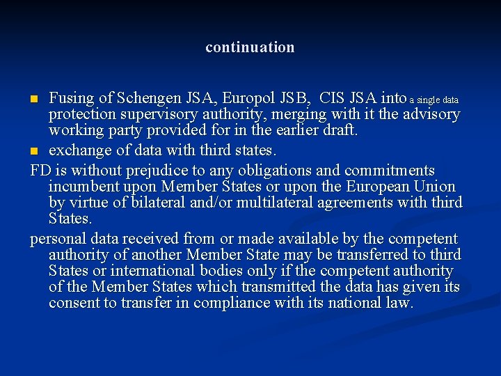 continuation Fusing of Schengen JSA, Europol JSB, CIS JSA into a single data protection