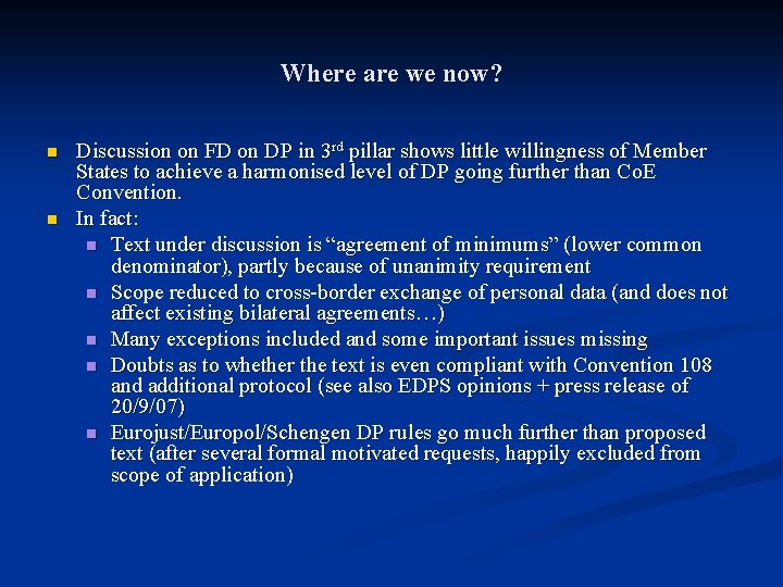 Where are we now? n n Discussion on FD on DP in 3 rd