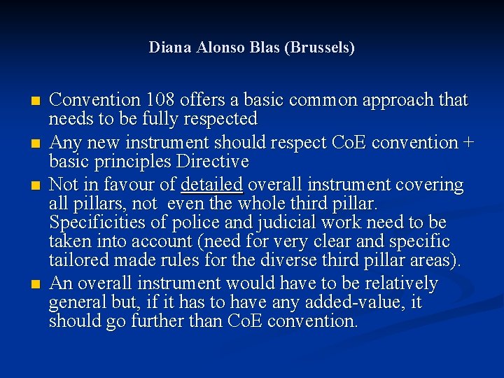 Diana Alonso Blas (Brussels) n n Convention 108 offers a basic common approach that