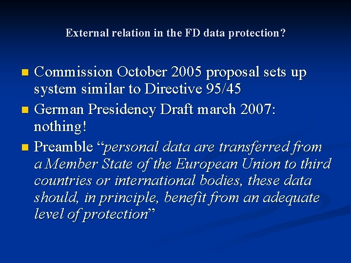 External relation in the FD data protection? Commission October 2005 proposal sets up system