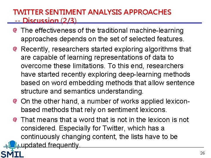 TWITTER SENTIMENT ANALYSIS APPROACHES -- Discussion (2/3) The effectiveness of the traditional machine-learning approaches