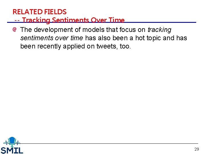 RELATED FIELDS -- Tracking Sentiments Over Time The development of models that focus on