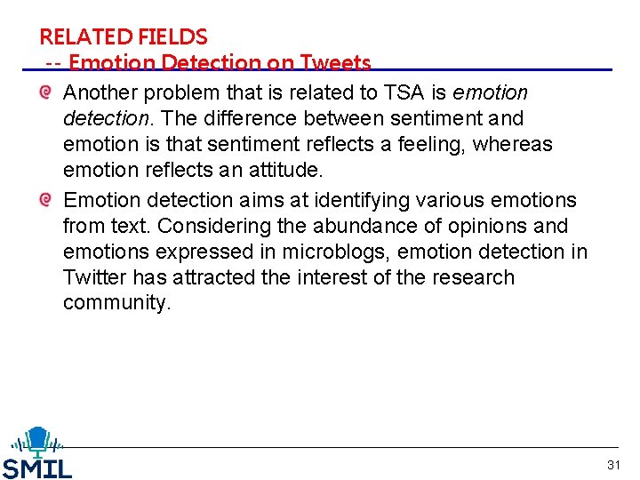 RELATED FIELDS -- Emotion Detection on Tweets Another problem that is related to TSA