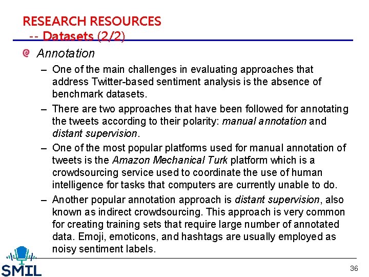RESEARCH RESOURCES -- Datasets (2/2) Annotation – One of the main challenges in evaluating
