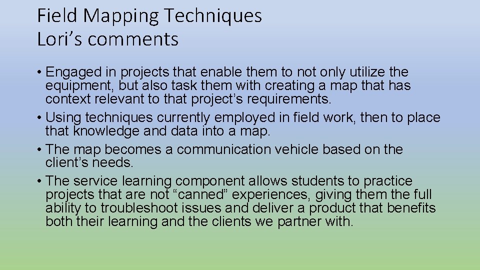 Field Mapping Techniques Lori’s comments • Engaged in projects that enable them to not Field Mapping Techniques Lori’s comments • Engaged in projects that enable them to not