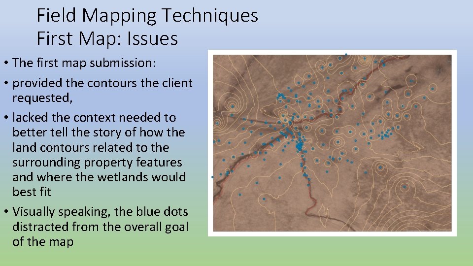 Field Mapping Techniques First Map: Issues • The first map submission: • provided the Field Mapping Techniques First Map: Issues • The first map submission: • provided the