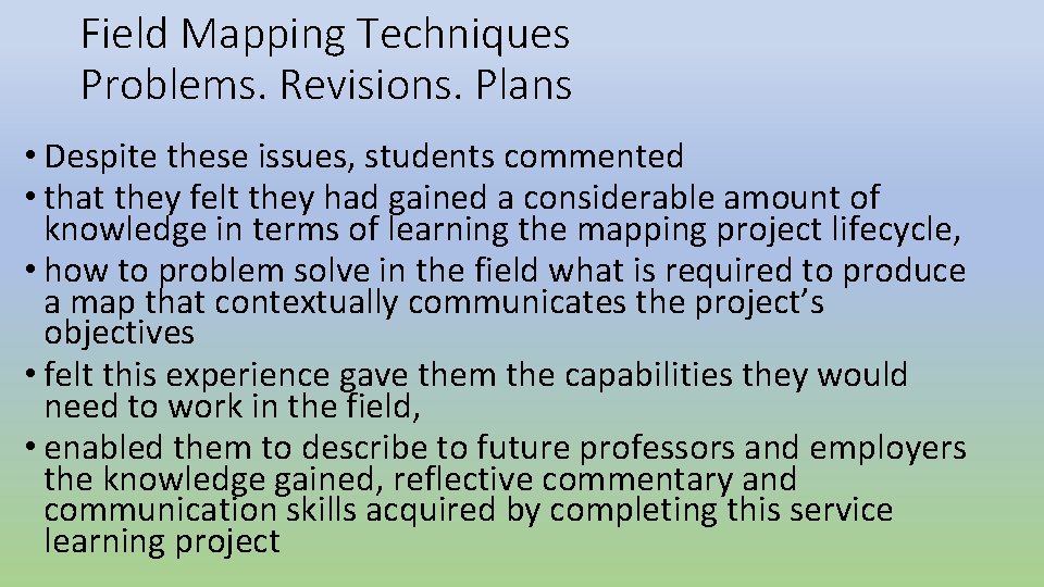 Field Mapping Techniques Problems. Revisions. Plans • Despite these issues, students commented • that Field Mapping Techniques Problems. Revisions. Plans • Despite these issues, students commented • that