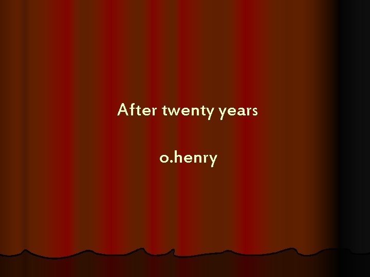After twenty years o. henry 