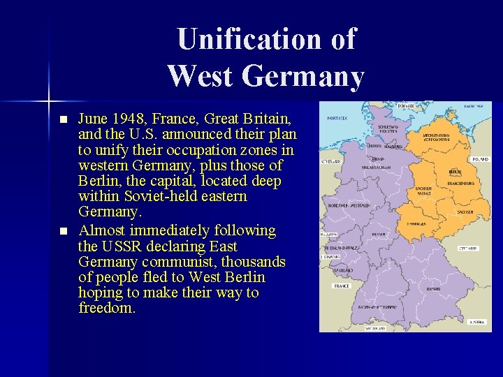 Unification of West Germany n n June 1948, France, Great Britain, and the U.