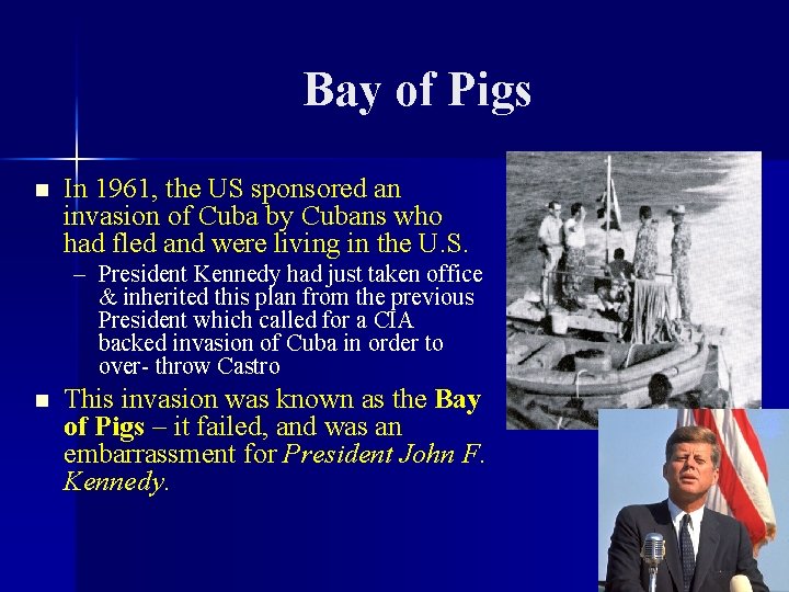 Bay of Pigs n In 1961, the US sponsored an invasion of Cuba by