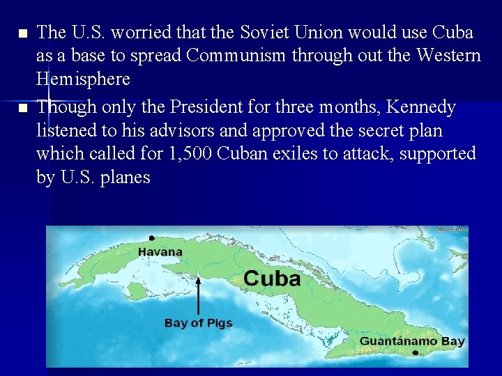 n n The U. S. worried that the Soviet Union would use Cuba as