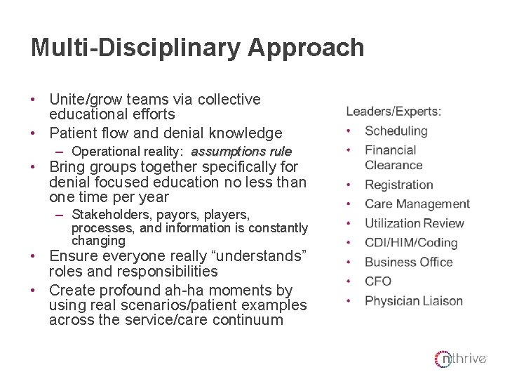 Multi-Disciplinary Approach • Unite/grow teams via collective educational efforts • Patient flow and denial