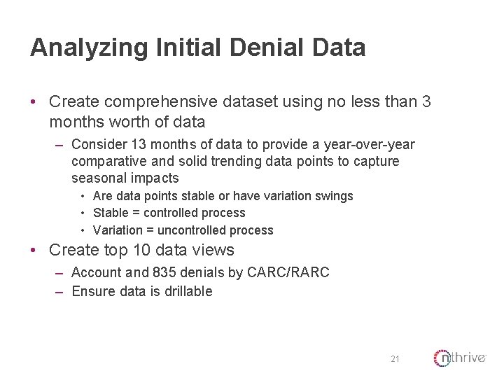 Analyzing Initial Denial Data • Create comprehensive dataset using no less than 3 months