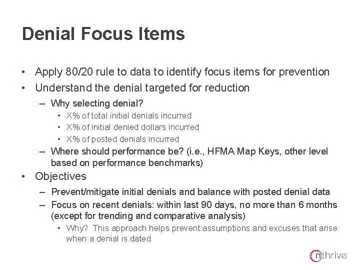 Denial Focus Items • Apply 80/20 rule to data to identify focus items for