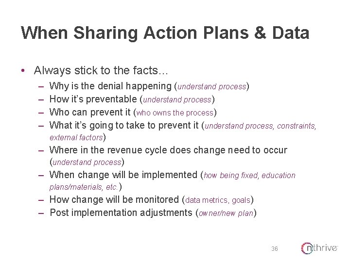 When Sharing Action Plans & Data • Always stick to the facts… – –