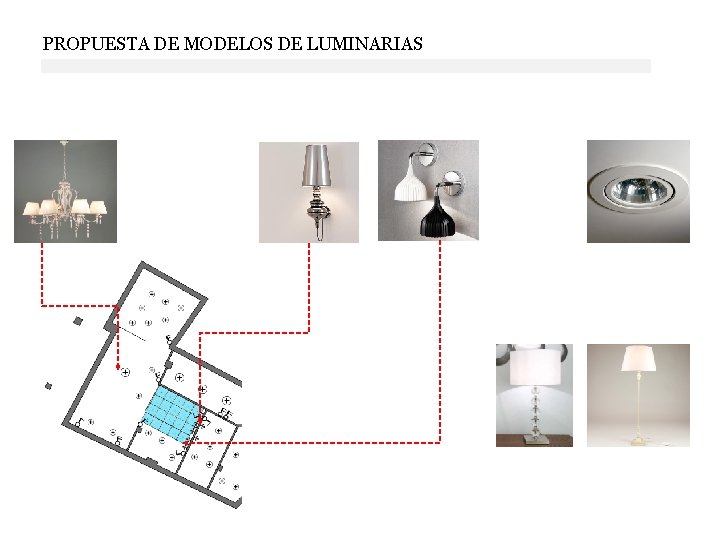 PROPUESTA DE MODELOS DE LUMINARIAS PROPUESTA DE MODELOS DE LUMINARIAS
