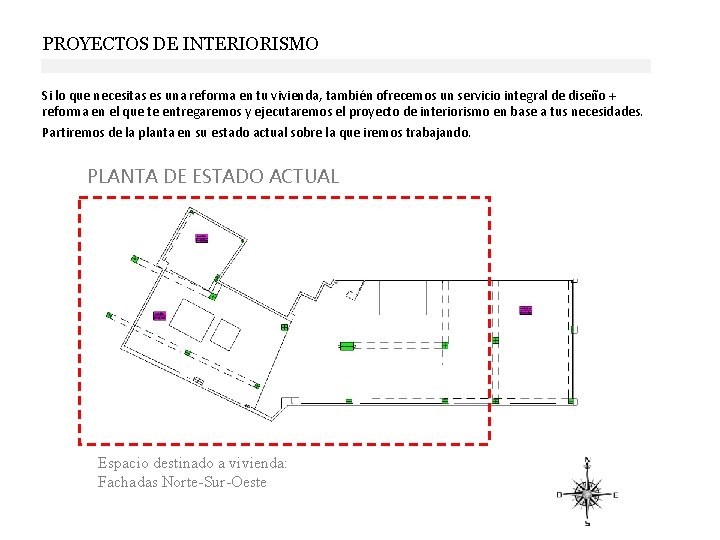 PROYECTOS DE INTERIORISMO Si lo que necesitas es una reforma en tu vivienda, también PROYECTOS DE INTERIORISMO Si lo que necesitas es una reforma en tu vivienda, también