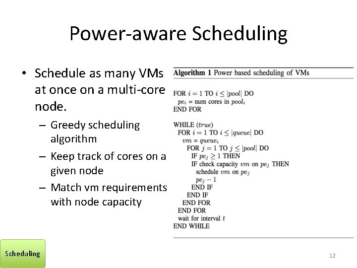 Power-aware Scheduling • Schedule as many VMs at once on a multi-core node. –