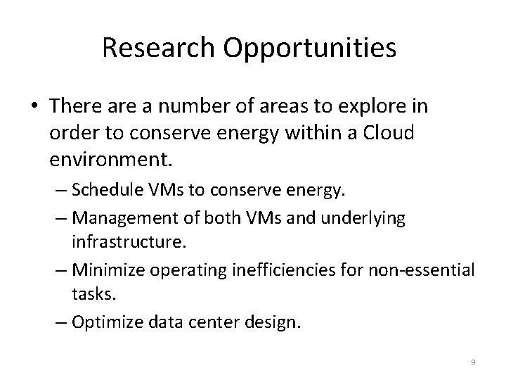 Research Opportunities • There a number of areas to explore in order to conserve