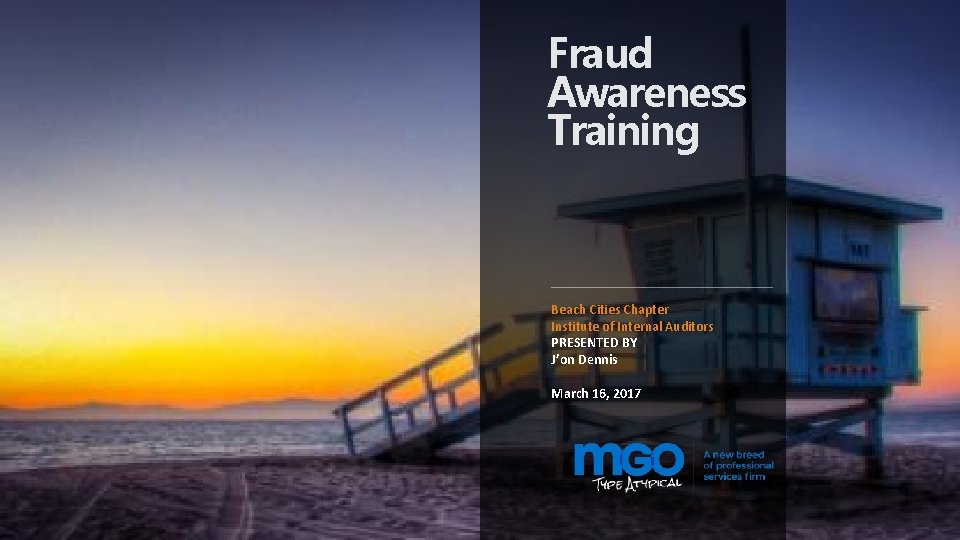 Fraud Awareness Training Beach Cities Chapter Institute of Internal Auditors PRESENTED BY J’on Dennis