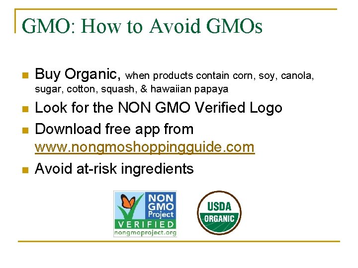 GMO: How to Avoid GMOs n Buy Organic, when products contain corn, soy, canola,