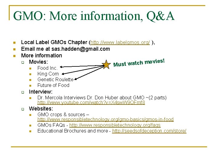 GMO: More information, Q&A n n n Local Label GMOs Chapter (http: //www. labelgmos.