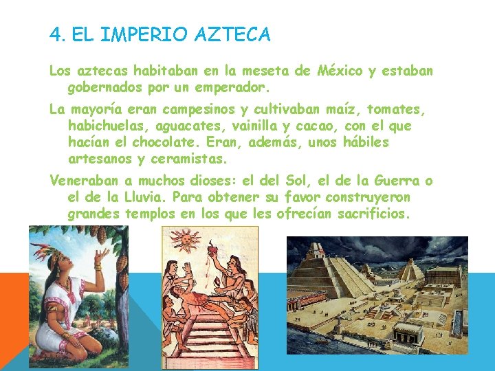 4. EL IMPERIO AZTECA Los aztecas habitaban en la meseta de México y estaban 4. EL IMPERIO AZTECA Los aztecas habitaban en la meseta de México y estaban
