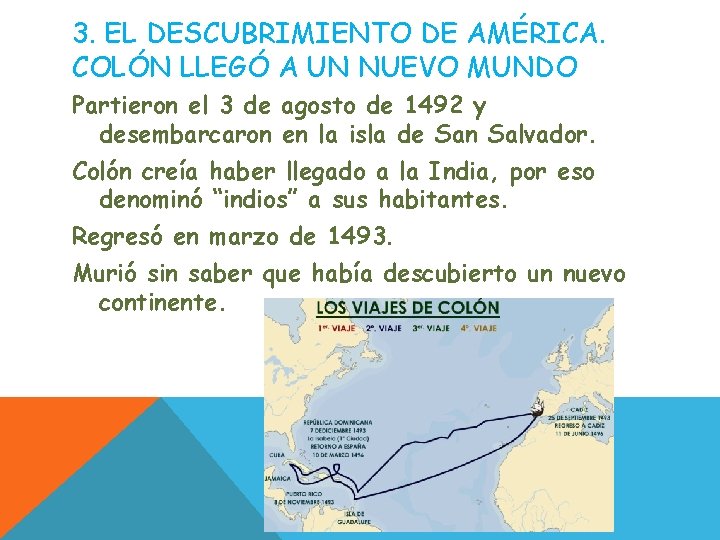 3. EL DESCUBRIMIENTO DE AMÉRICA. COLÓN LLEGÓ A UN NUEVO MUNDO Partieron el 3 3. EL DESCUBRIMIENTO DE AMÉRICA. COLÓN LLEGÓ A UN NUEVO MUNDO Partieron el 3