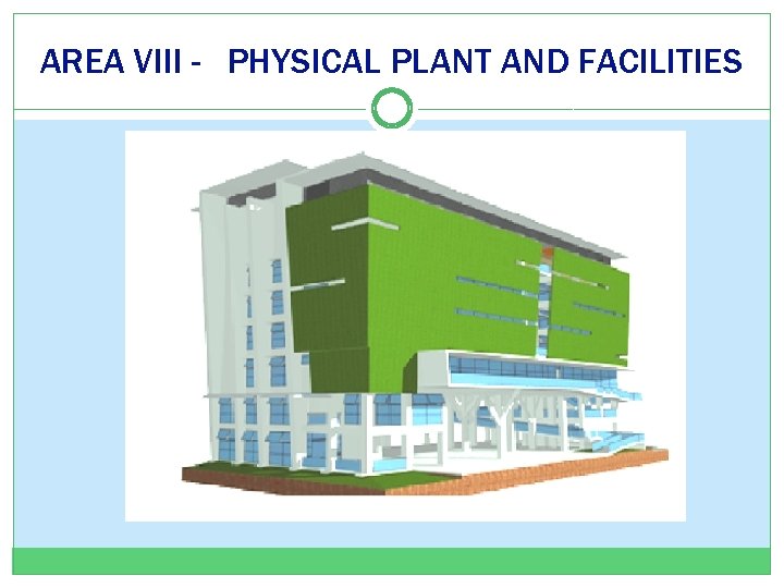 AREA VIII - PHYSICAL PLANT AND FACILITIES 