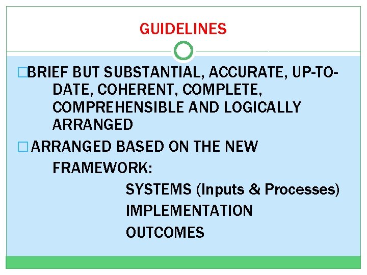 GUIDELINES �BRIEF BUT SUBSTANTIAL, ACCURATE, UP-TO- DATE, COHERENT, COMPLETE, COMPREHENSIBLE AND LOGICALLY ARRANGED �