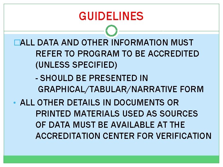 GUIDELINES �ALL DATA AND OTHER INFORMATION MUST REFER TO PROGRAM TO BE ACCREDITED (UNLESS