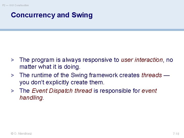 P 2 — GUI Construction Concurrency and Swing > The program is always responsive